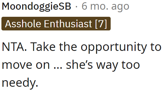 One User Encourages the OP to Move On from the Relationship if the Girlfriend Is Too Clingy.