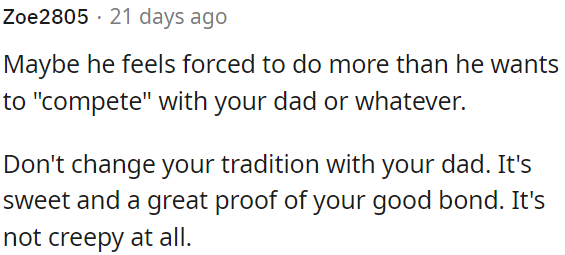 OP should stick with their tradition; it's a sweet testament to their strong bond and isn't creepy.