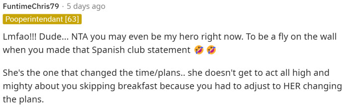 The first comment is loving this story because of the way OP reacted. They declared her NTA, and I think we agree.