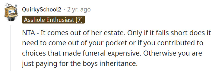 Funeral costs tap dance their way out of her estate, and unless you had a hand in turning it into a Broadway production, those brothers better dance to their own inheritance tune!