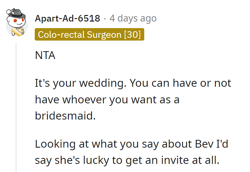Wedding, not a casting call. Bev's lucky to even be on the guest list!