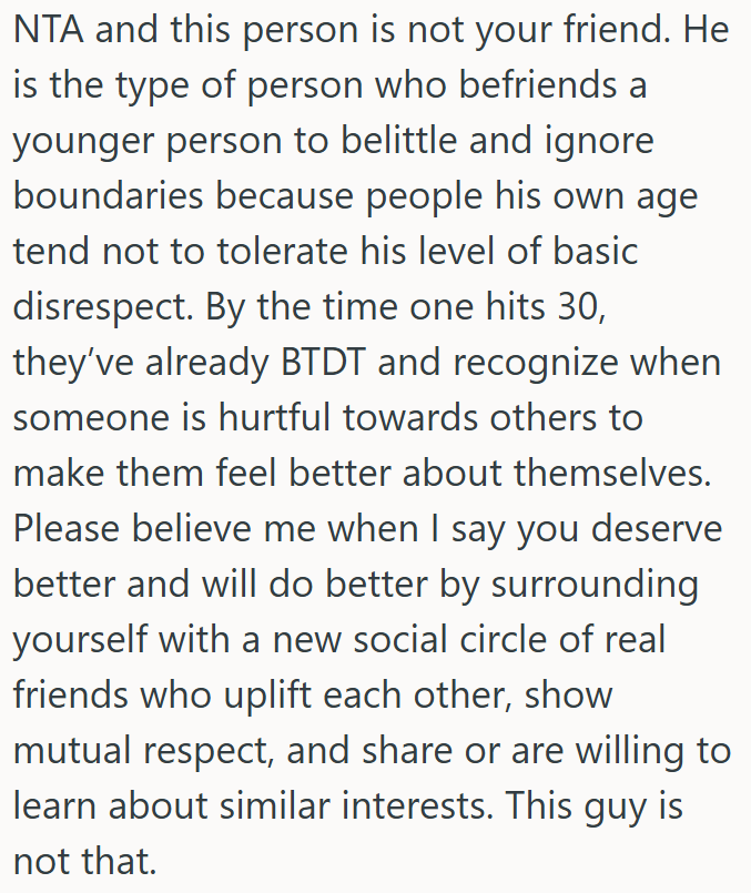 OP Deserves Real Friends Who Respect Him, Not People Who Put Him Down to Feel Better About Themselves.