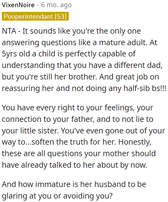 OP maturely addresses his younger sister's questions about having a different father.