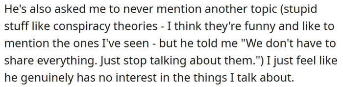 The OP says she feels that her boyfriend has no interest in any of the things she talks about.