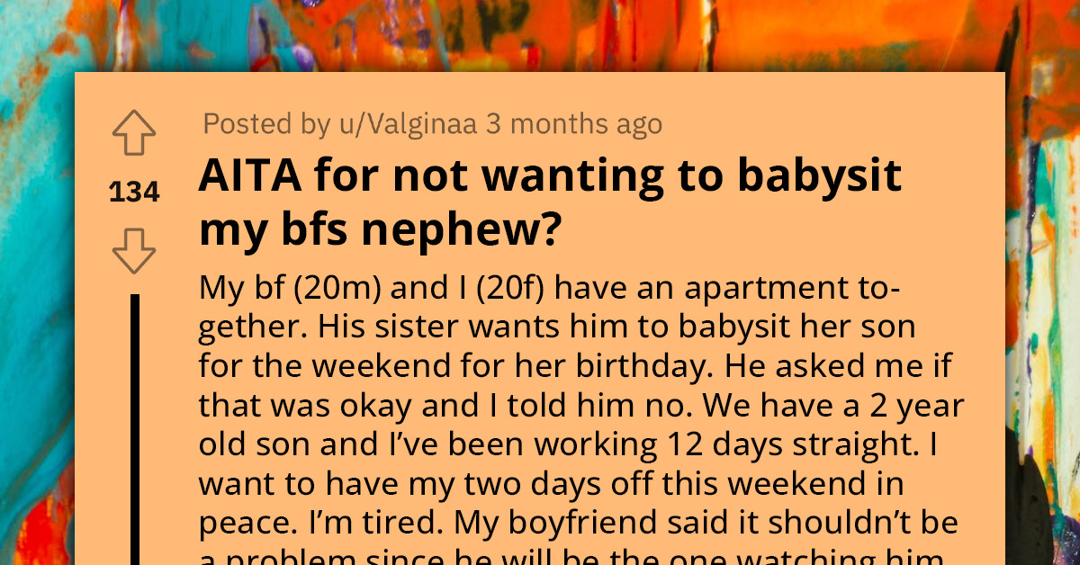 Lady Refuses To Babysit Her Boyfriend's Nephew As She Wants Her Peace, Nephew's Mom Gets Mad At Her