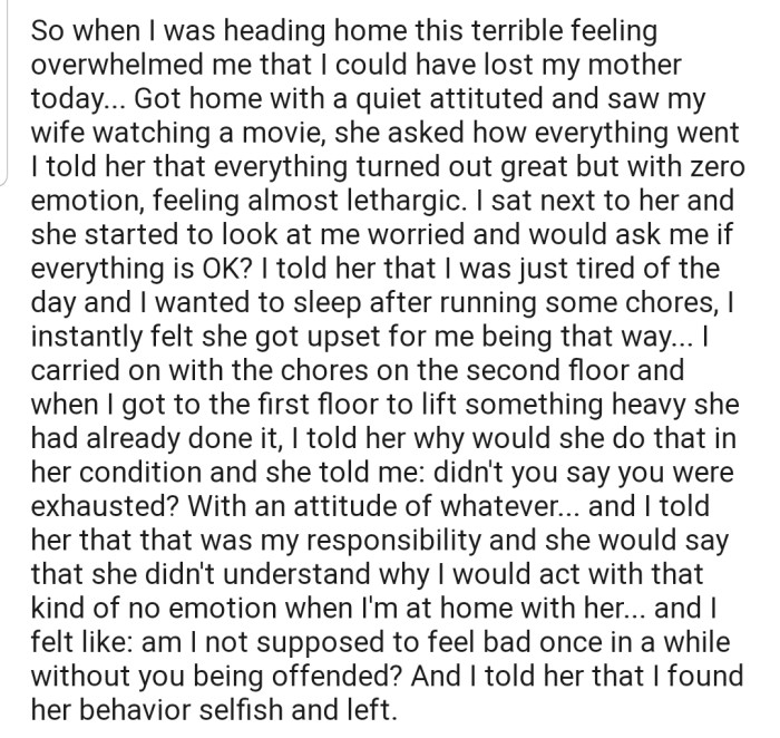 OP returned back to his house, feeling very emotional and gloomy. Well, it wasn't long before he snapped at his pregnant fiancée