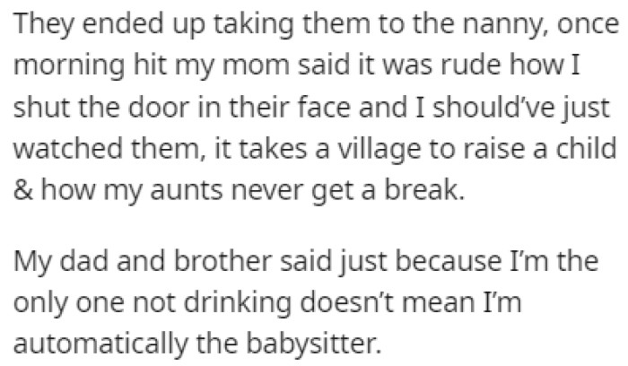 The aunts ended up taking their kids to a nanny, and there were split opinions on the situation