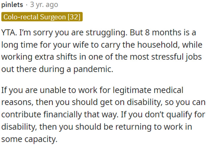 If OP can't work due to medical reasons, he should consider disability to contribute financially.