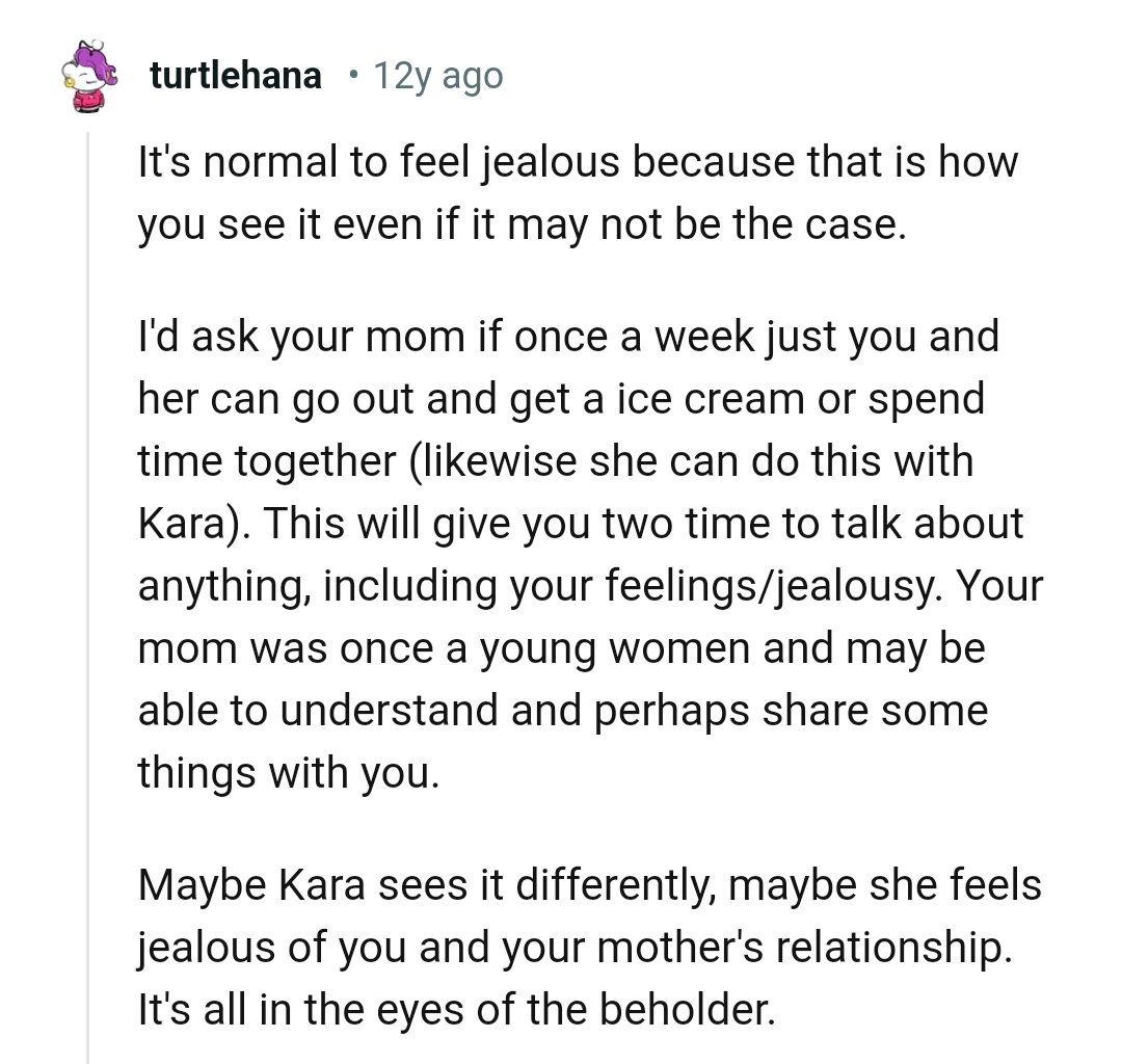 Asking her mom to spend a day once a week with her alone