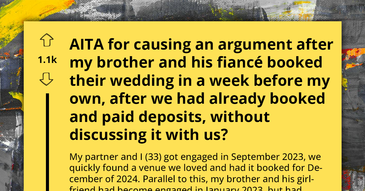 Siblings Argue About Their Weddings And Rush To Send Their Save-The-Dates First After Realizing Their Weddings Were Week Apart