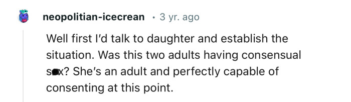 “Well, first I’d talk to my daughter and establish the situation.”