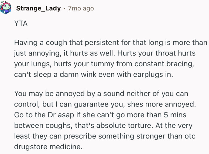 “YTA Having a cough that persistent for that long is more than just annoying, it hurts as well.”
