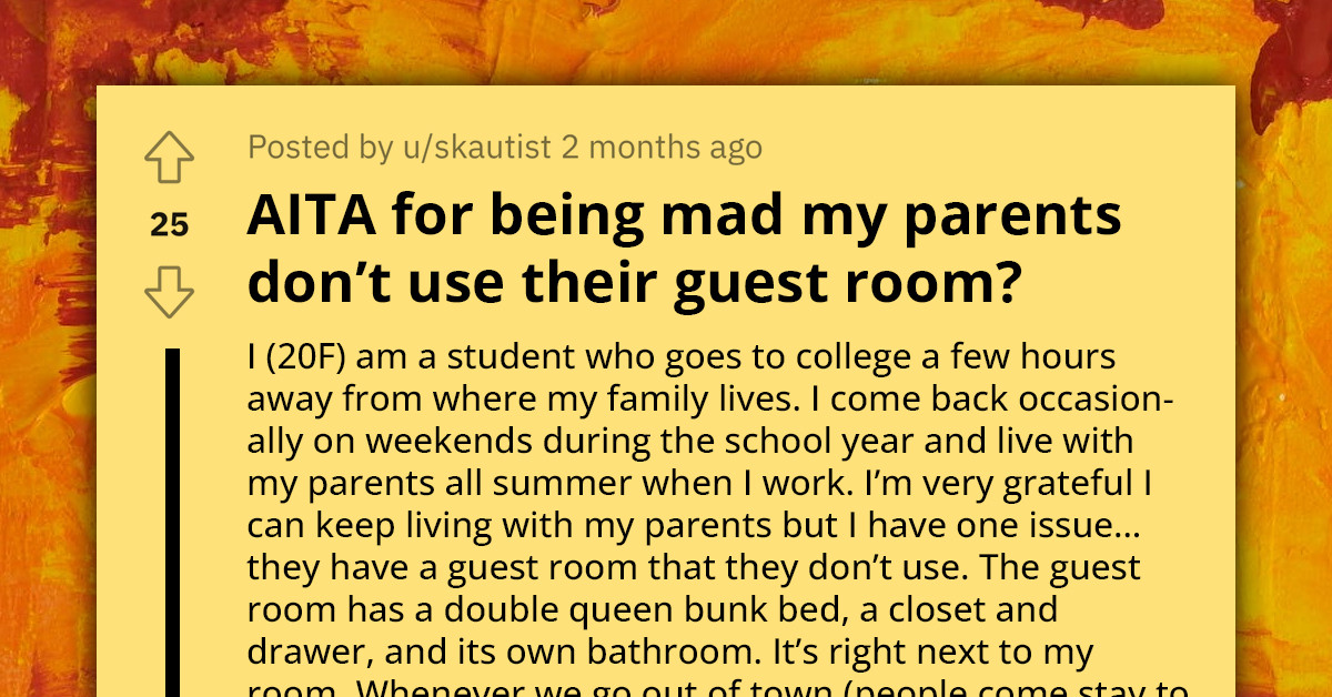 College Student Upset Because Parents Turn Her Room Into Guest Room Even Though They Have One