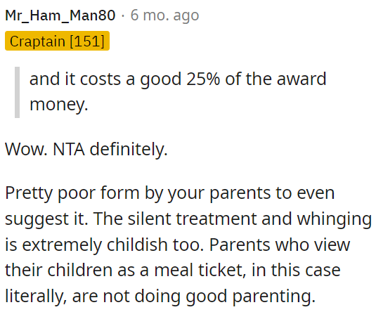 Parents shouldn't view their children as meal tickets, and the suggestion was inappropriate and childish.