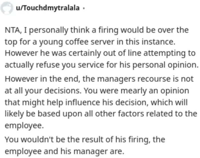 The manager's choice to terminate might seem severe.