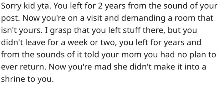 9. Two years is too long to expect her mom to keep the room for her.