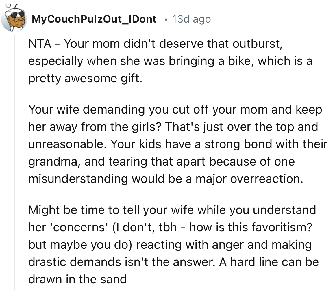 “Your wife demanding you cut off your mom and keep her away from the girls? That's just over the top and unreasonable.”