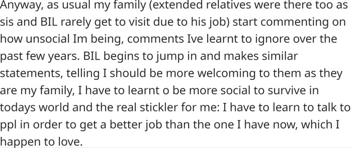 They started commenting on his unsociable behavior, which he has learned to ignore over the years. The brother-in-law joined them.
