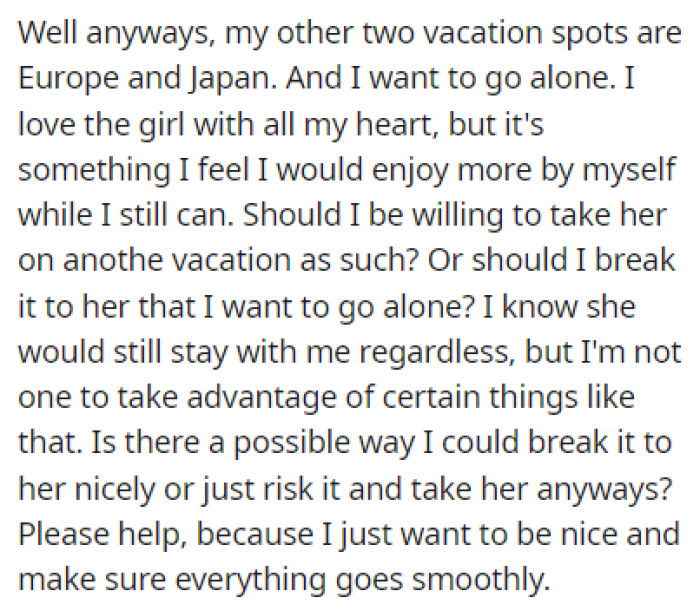 OP is now at a crossroads because he wants to travel more, but without the girl he loves