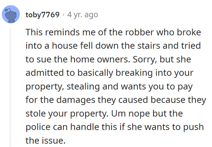 Sounds like it's straight out of a playbook. Let the cops handle this caper if she insists!