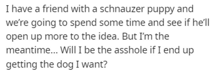 OP is wondering if it would be wrong for her to get the dog that she wants regardless of her husband's wishes