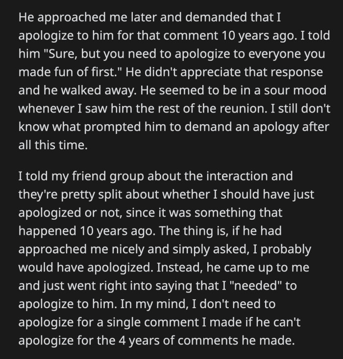 OP said if Sean approached him nicely, he probably would have apologized. He didn't like how Sean felt entitled to one when he never once showed remorse for putting their classmates down during high school.