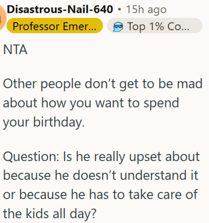 OP's husband's real problem isn't her birthday - it's the childcare