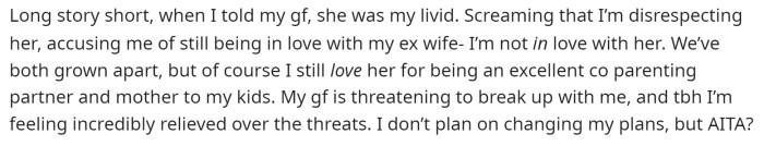He said that he's not going to change his mind, but his girlfriend is threatening to break up with him because of it.
