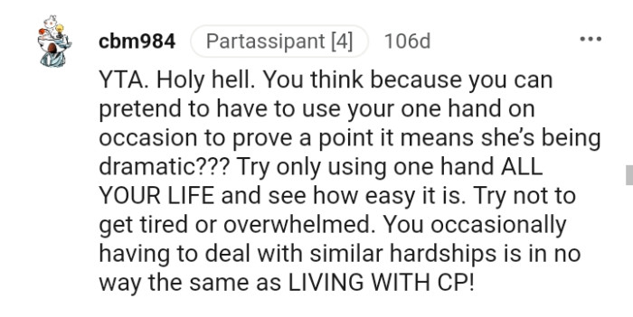 Try only using one hand all your life