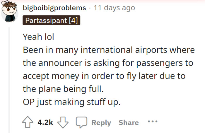 Some airports have unusual announcements so passengers can fly later due to planes’ full capacity. Also, OP is lying?