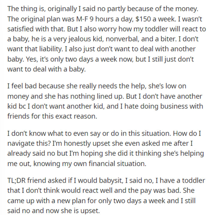 OP does feel bad, but she thinks that this situation might strain their friendship due to her refusal. Ultimately, this illustrates that sometimes it's not the best idea to mix business with friends.