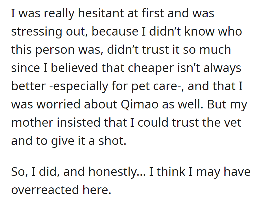 Initially unsure about a cheaper vet, OP trusted her mother's advice. It turns out, she may have overreacted.