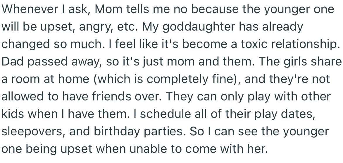OP revealed that his goddaughter’s mom has been preventing him from taking her out alone because it will upset her younger sister, who always wants to tag along