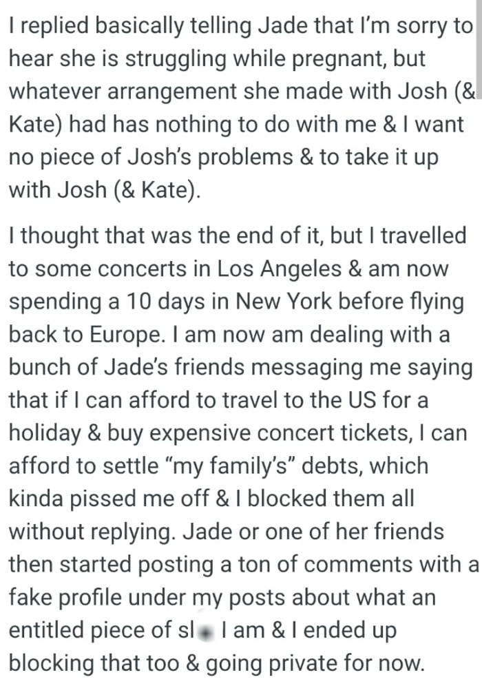 The OP can afford to travel to the US for a holiday and buy expensive concert tickets