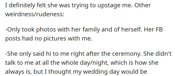 But that wasn't all; the OP said she felt overshadowed during the event and provided some examples: