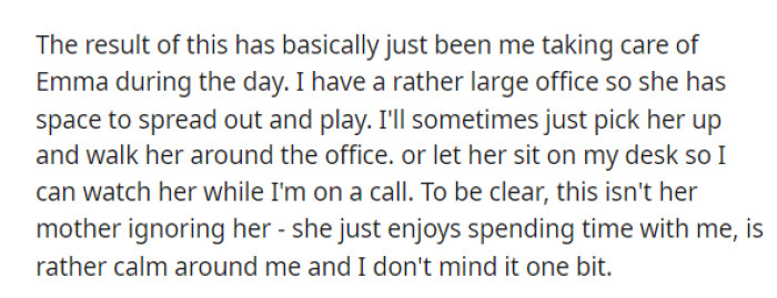 She says that she lets her just sit around with her while she works and that she's not really disruptive at all.