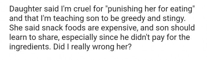 She says that the OP is teaching the son to be greedy and stingy