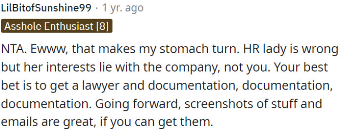 HR representatives are not acting in the individual's best interest but rather in the company's interest.