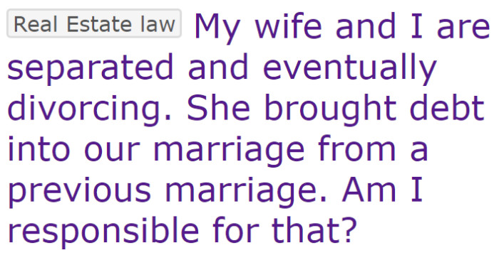 A man just wanted legal advice over his wife's debt.
