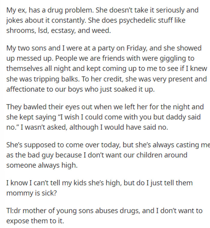 OP's post was actually really short and just gave us the details on what his ex has been doing and how he's worried about how it'll affect the children.