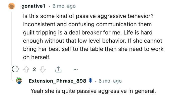 “Inconsistent and confusing communication, followed by guilt-tripping, is a deal breaker for me.”