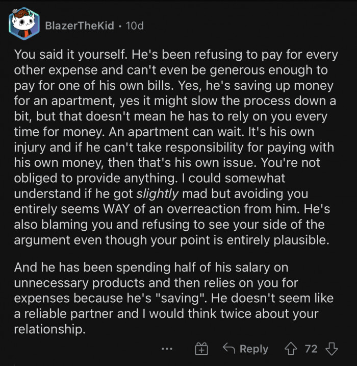 He doesn't seem like a reliable partner, and OP should be very careful.