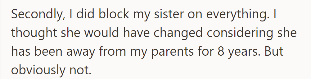 She blocked her sister on all platforms, expecting change after 8 years apart from their parents.