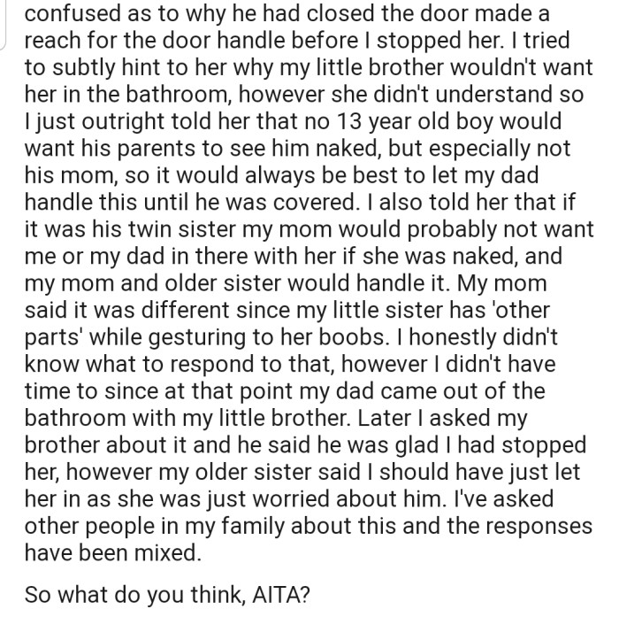 Interestingly, OP prevented his mom from entering the bathroom so that she wouldn't see his brother naked. This upset her greatly.