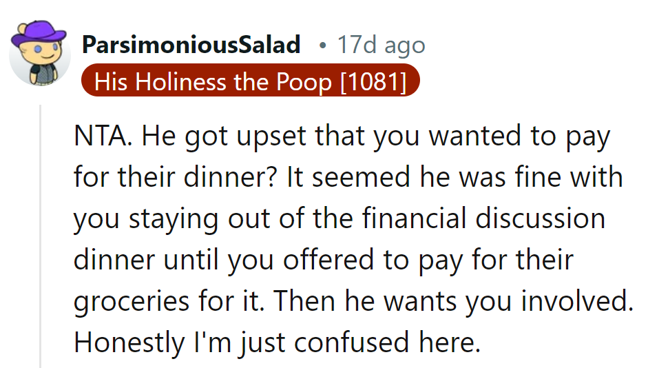 He's upset she offered to pay for dinner? Plot twist: Suddenly wants her involved?