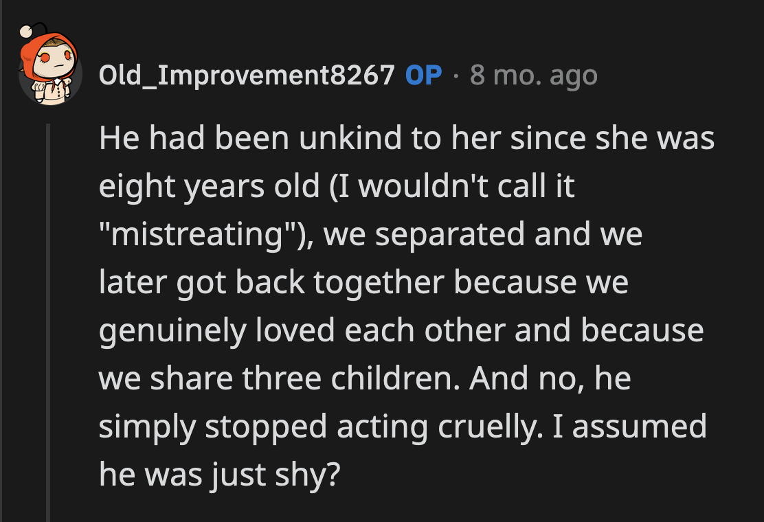 He behaved for one year but started to mistreat Penelope when she was 8. He has never apologized for his actions. OP thinks her adult husband is too shy to say sorry.