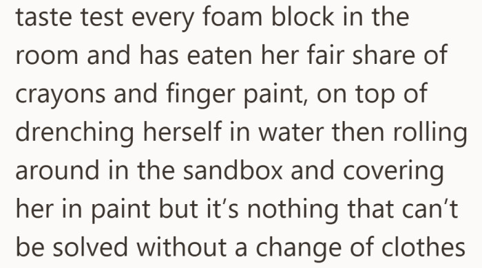 She embraced the mess because it meant her daughter was fully engaged and curious.