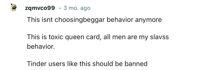 “This is toxic queen card, all men are my salve behavior.”