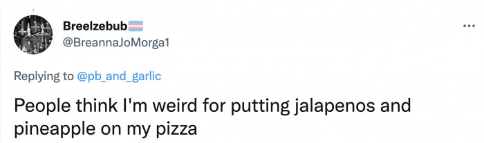 Not as extreme, but a lot of people have strong feelings about pizza toppings