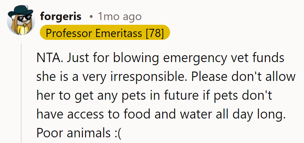 She blew the vet funds faster than a kid in a candy store. Maybe she should stick to virtual pets next time.